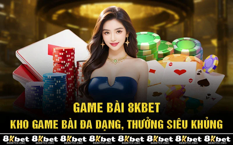 Nhận tiền thưởng khủng chỉ có tại nhà cái 8k bet