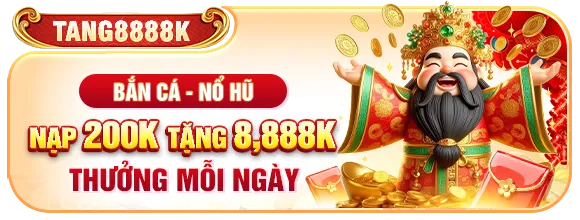 Bắn cá nổ hũ tại 8KBET chỉ cần nạp 200k có cơ hội nhận 8888k