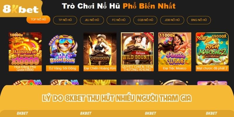 Lý do 8kbet thu hút nhiều người tham gia
